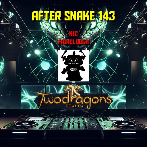 AFTER SNAKE 143 "Guest Mix Techno By Nic Fairclough" Radio TwoDragons 9.6.2024