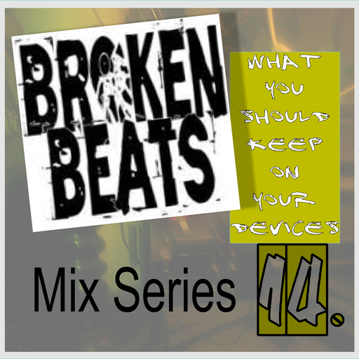 What You Should Keep On Your Devices - Mix Series - No.14 - Broken Banger