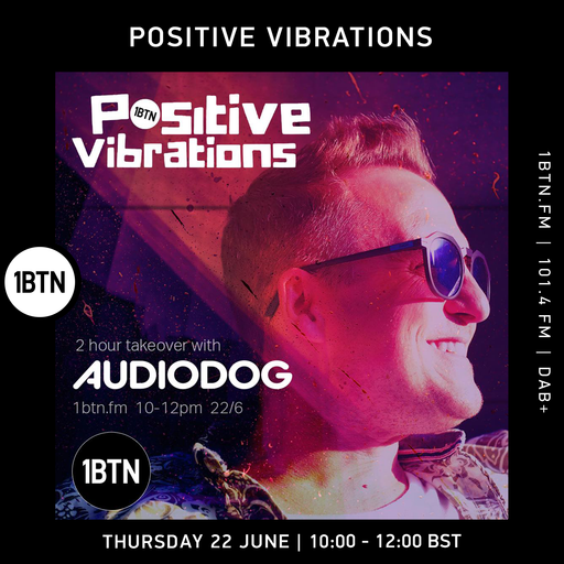 Positive Vibrations with Audiodog - 22.06.2023