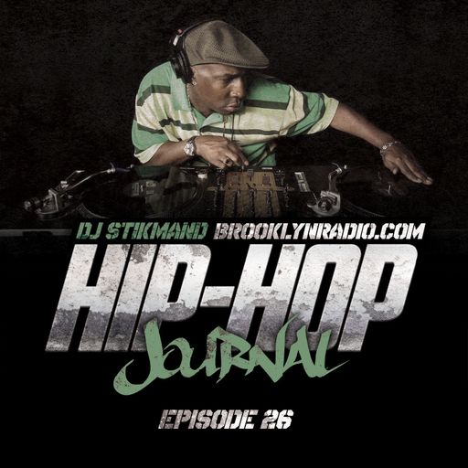 Hip Hop Journal Episode 26 w/ DJ Stikmand