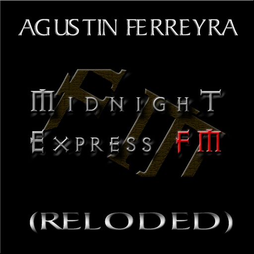 Agustín Ferreyra - Midnight Express fm (Reloded)