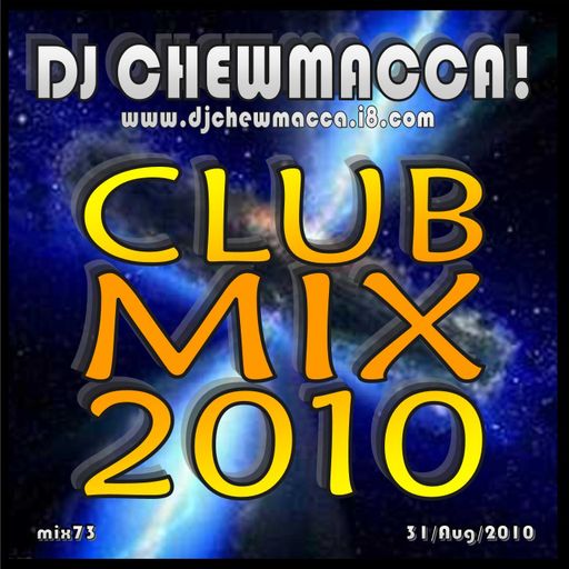 DJ Chewmacca! - mix73 - Club Mix 2010