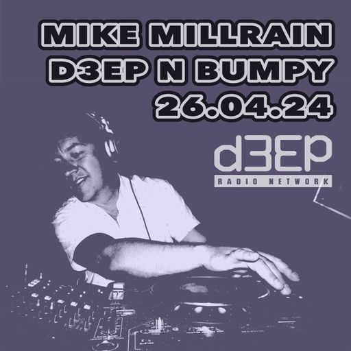 Mike Millrain - Deep 'n' Bumpy (26/04/24)