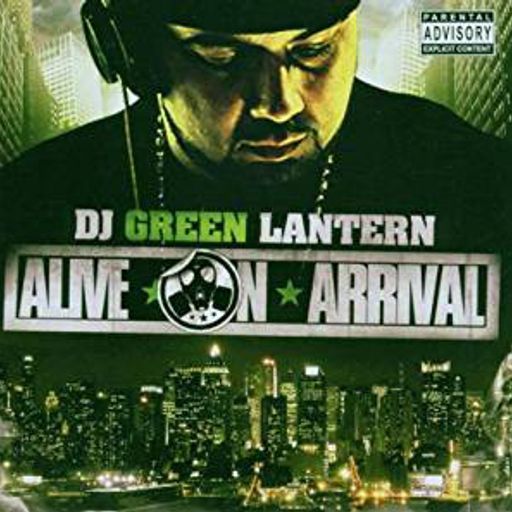 DJ Green Lantern - Alive On Arrival (2006)