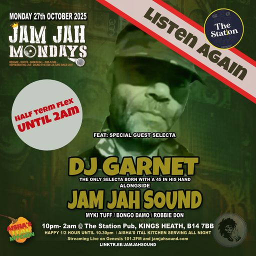 Jam Jah Mondays 27th Oct 25 ft DJ Garnet - Listen Again