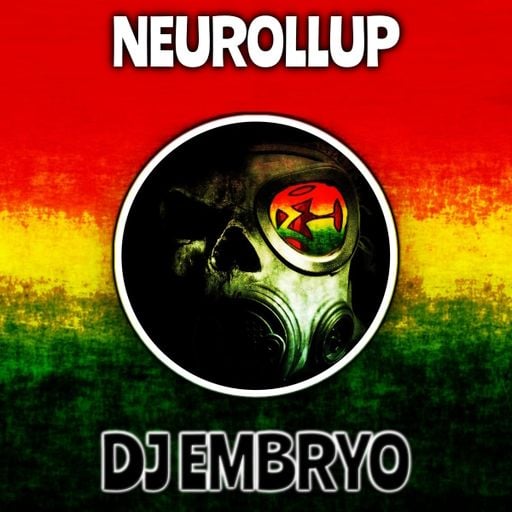DJ Embryo - Neurollup Mix