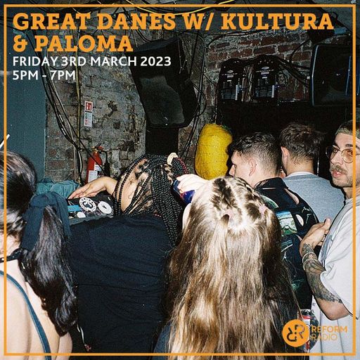 Great Danes w/ Kultura & Paloma 3rd March 2023