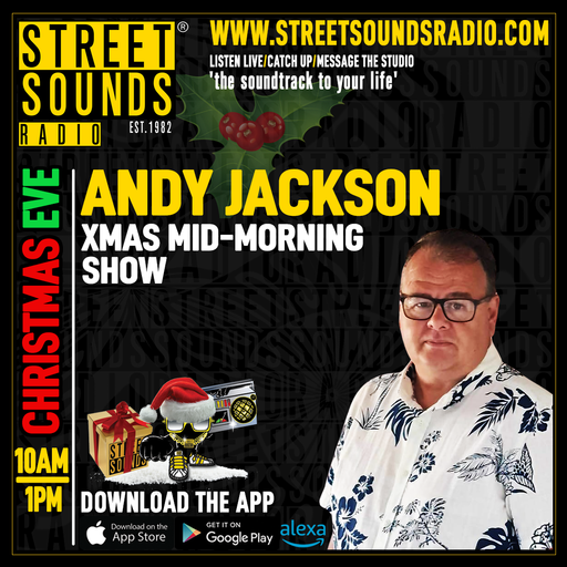 Xmas Eve Mid Morning Show with Andy Jackson on Street Sounds Radio 1000-1300 24/12/2024