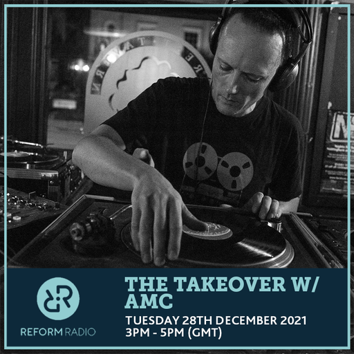 The Takeover w/ AMC 28th December 2021