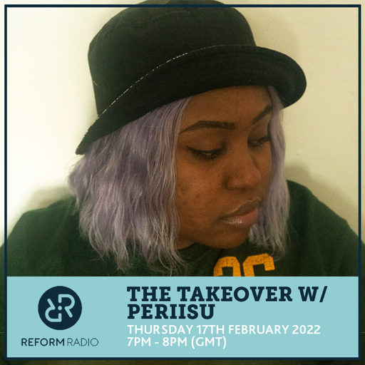 The Takeover w/ PERiiSU 17th February 2022