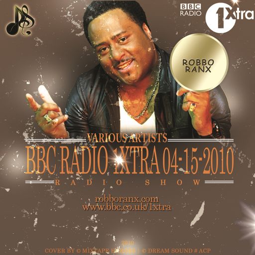 Robbo Ranx - BBC Radio 1Xtra 04-15-2010 (Reggae Dancehall Radio Show 2010)