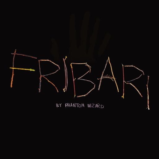 Phantom Wizard - Fribari: The Final Episode - 16th July 2025