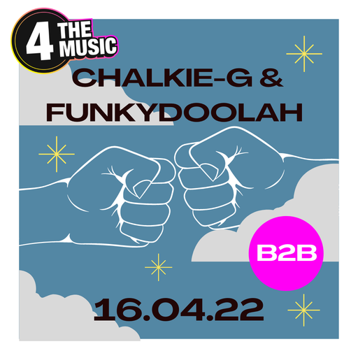 Chalkie-G & Funkydoolah - 4TM Exclusive - B2B 16-04-22