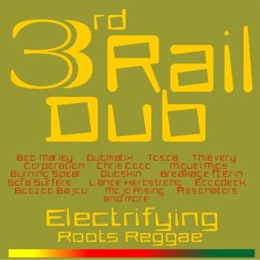 3rd Rail Dub - Electrifying Roots Reggae - Dub & Dubber Vol. 9