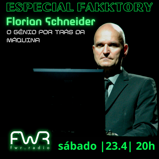 Especial Fakktory - Florian Schneider  - 23.4.2022