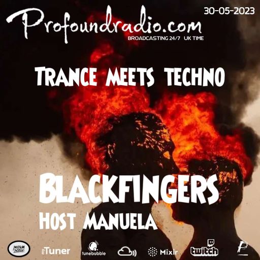 BLACKFINGERS ON TRANCE MEETS TECHNO 30/05/23 ON PROFOUND RADIO