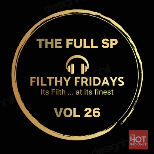 The FULL SP  for TooHotRadio - FILTHY FRIDAY no 26