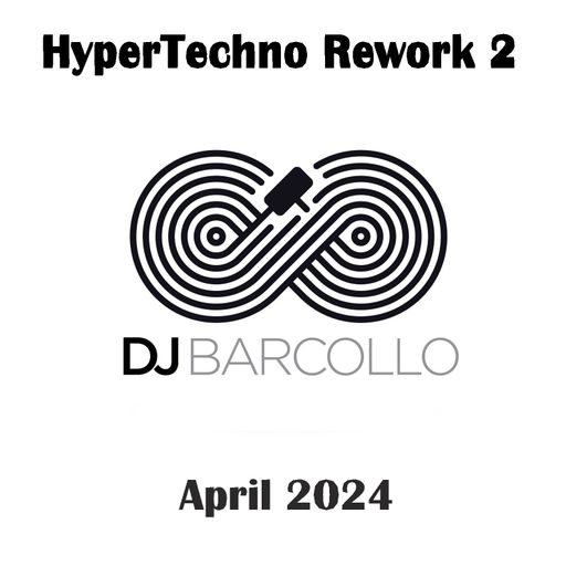 HyperTechno Rework 2 April 2024(Dj Barcollo)