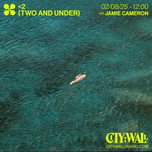 <2 (Two And Under) w/ Jamie Cameron - August 2025