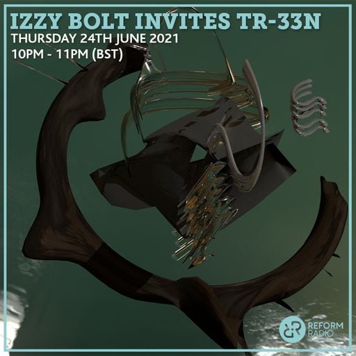 Izzy Bolt invites TR-33N 24th June 2021