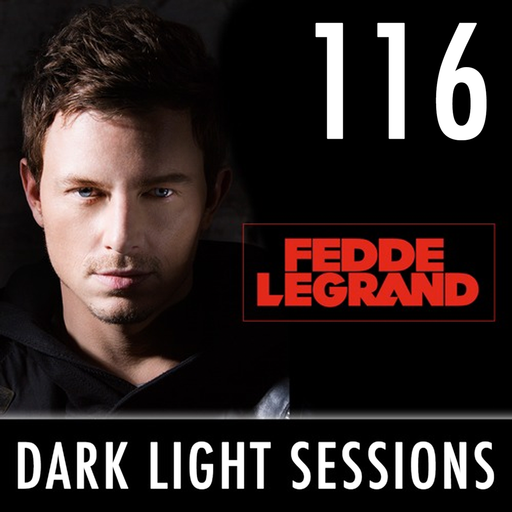 Fedde Le Grand - Dark Light Sessions 116