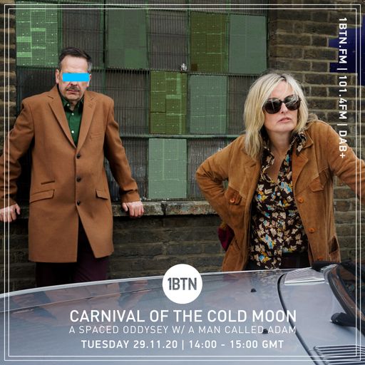 Carnival Of The Cold Moon: A Spaced Oddysey with A Man Called Adam - 29.12.2020