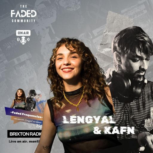 Brixton Radio 21.03.26 X Faded Frequencies - Lengyal & Kafn