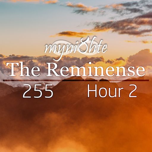 The Reminense 255 - Hour 2