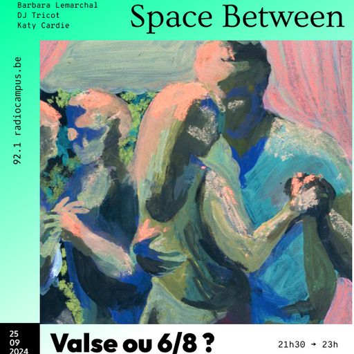 SPACE BETWEEN #29 : Valse ou 6/8 ?