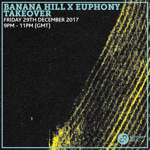 Banana Hill x Euphony Takeover 29th December 2017