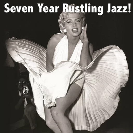 Seven Year Rustling Jazz!