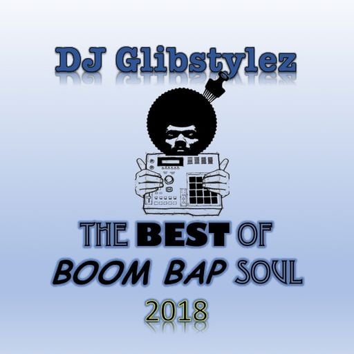 DJ GlibStylez - Best Of Boom Bap Soul 2018