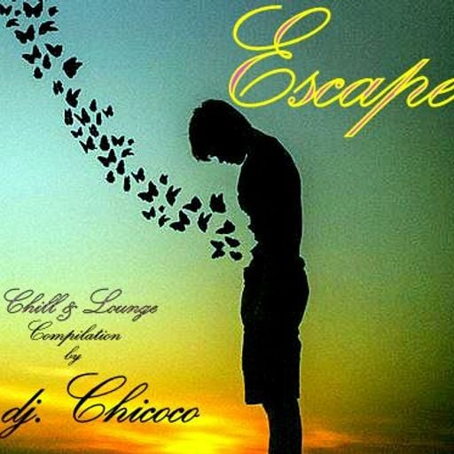 "" Escape"" Chillout & Lounge compilation by dj.Chicoco