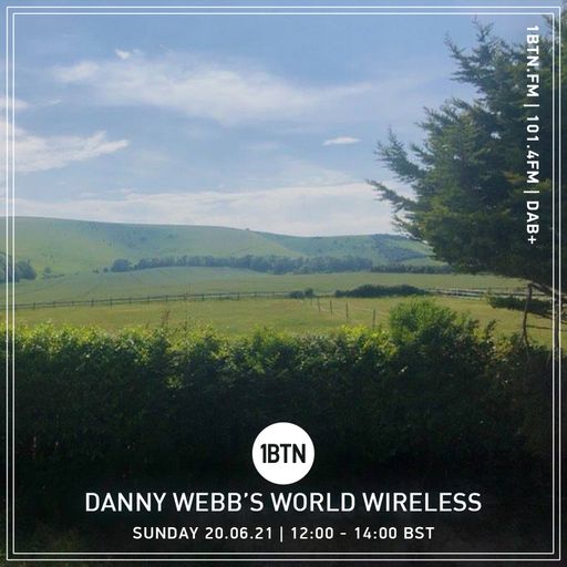 Danny Webb's World Wireless - 20.06.2021
