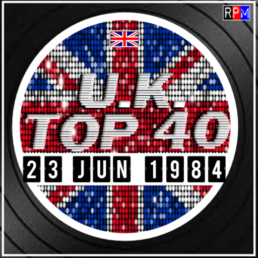 UK TOP 40 : 18 - 23 JUNE 1984