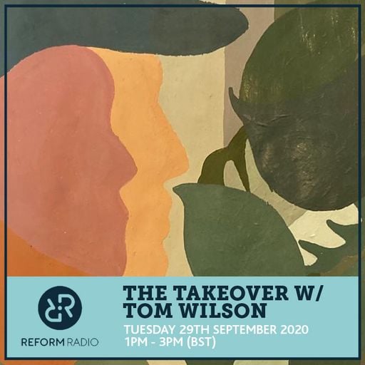 The Takeover w/ Tom Wilson 29th September 2020