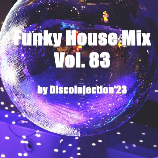 Funky House Mix Vol. 83 / 2023 by DiscoInjection