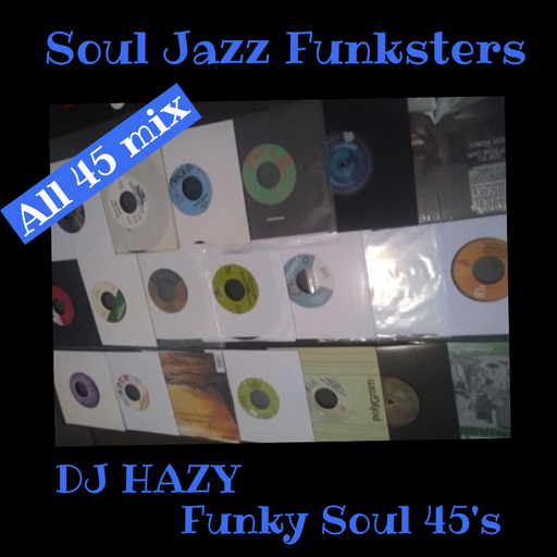 Soul Jazz Funksters - DJ Hazy - Funky Soul 45s