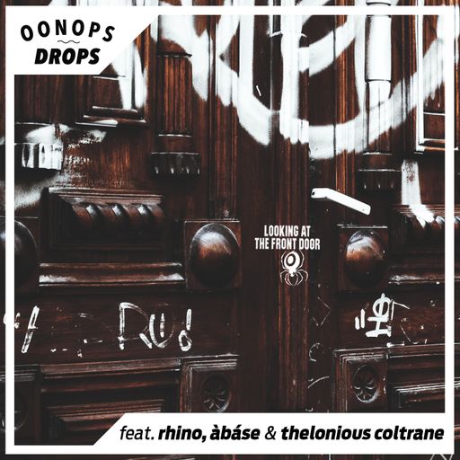 Oonops Drops - Looking At The Front Door