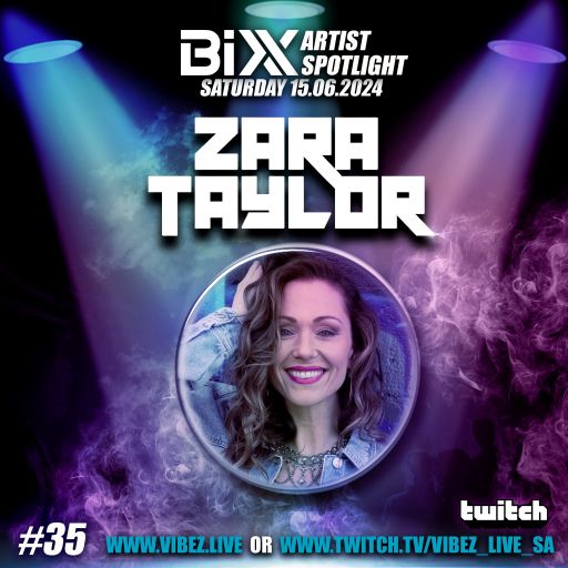 BiXX Artist Spotlight | 035 | Zara Taylor