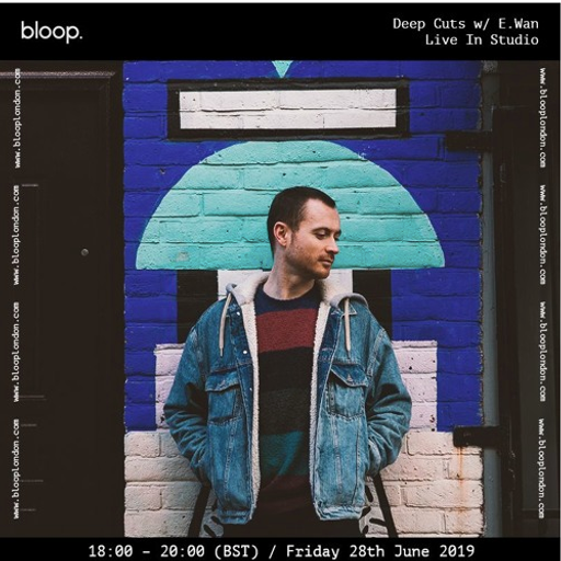 Deep Cuts w/ E.Wan 28.06.19