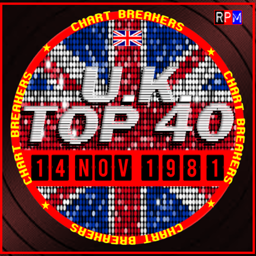UK TOP 40 : 08 - 14 NOVEMBER 1981 - THE CHART BREAKERS