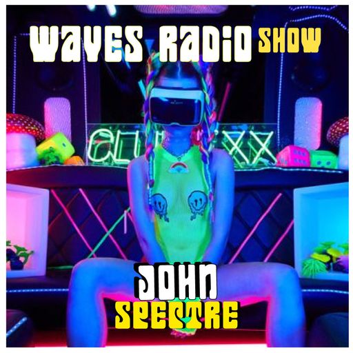 JOHN SPECTRE for Waves Radio #108