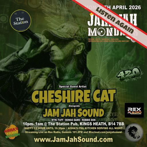 Jam Jah Mondays 20th April 26 - 420 Special ft. Cheshire Cat