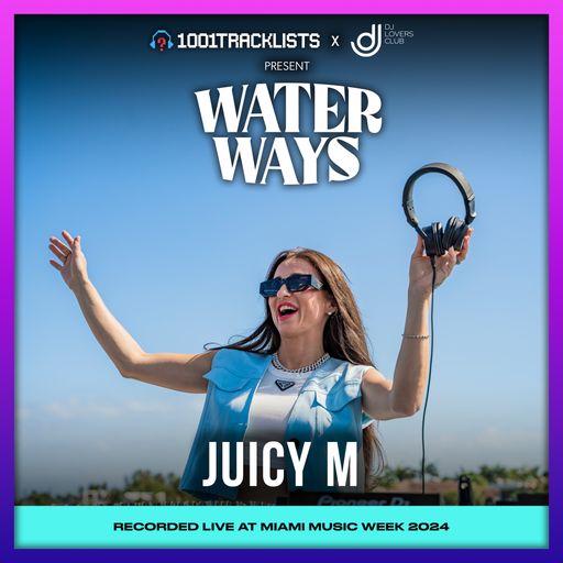 Juicy M - 1001Tracklists x DJ Lovers Club pres. Water Ways Miami 2024