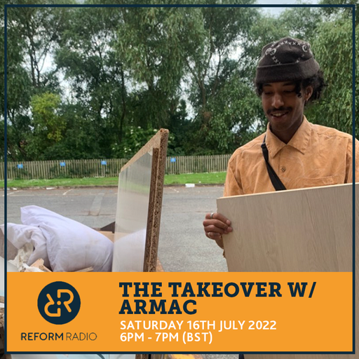 The Takeover w/ Armac 16th July 2022