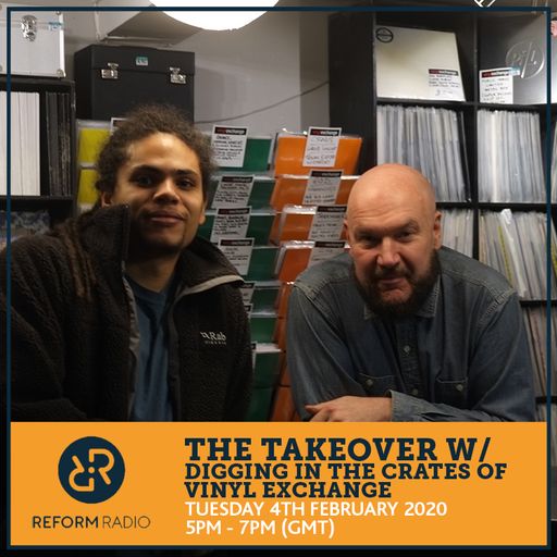 The Takeover w/ Digging in the Crates of Vinyl Exchange 4th February 2020
