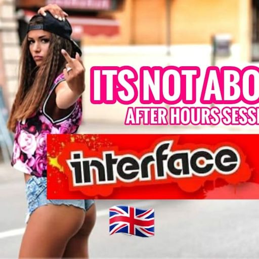 ITS NOT ABOUT YOU AFTER HOURS INTERFACE GLOBAL MUSIC FT JON INTERFACE