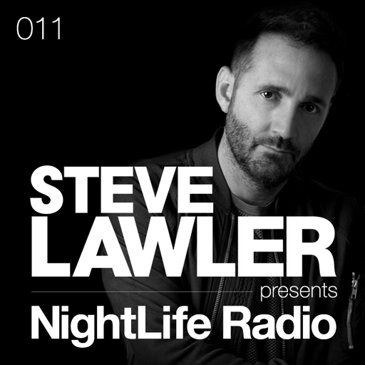 Steve Lawler presents NightLIFE Radio - Show 011