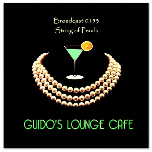 Guido's Lounge Cafe Broadcast 0153 String of Pearls (20150206)